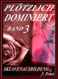 Produktbild: Pl&ouml;tzlich Dominiert, Teil 3