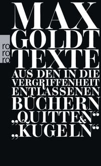 Produktbild: Texte aus den in die Vergriffenheit entlassenen B&uuml;chern "Quitten" und "Kugeln"