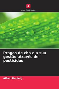 Produktbild: Pragas de ch&aacute; e a sua gest&atilde;o atrav&eacute;s de pesticidas