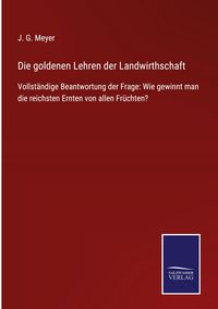 Produktbild: Die goldenen Lehren der Landwirthschaft