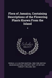 Produktbild: Flora of Jamaica, Containing Descriptions of the Flowering Plants Known From the Island