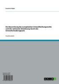 Produktbild: Die Neuordnung des europ&auml;ischen Umwelthaftungsrechts und die nationale Umsetzung durch das Umweltschadensgesetz
