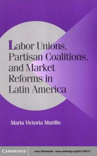 Produktbild: Labor Unions, Partisan Coalitions, and Market Reforms in Latin America