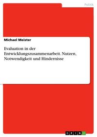 Produktbild: Evaluation in der Entwicklungszusammenarbeit. Nutzen, Notwendigkeit und Hindernisse