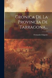 Produktbild: Cronica De La Provincia De Tarragona...
