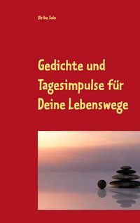 Produktbild: Gedichte und Tagesimpulse f&uuml;r Deine Lebenswege