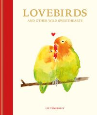 Produktbild: Lovebirds and Other Wild Sweethearts