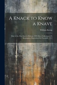 Produktbild: A Knack to Know a Knave; Date of the First Known Edition, 1594 (Dyce Collection at S. Kensington) Reproduced in Facsimile, 1911