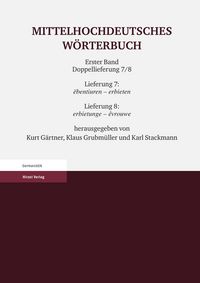 Produktbild: Mittelhochdeutsches W&ouml;rterbuch. Erster Band Doppellieferung 7/8, Lieferung 7: ebentiuren &ndash; erbieten, Lieferung 8: erbietunge &ndash; evrouwe
