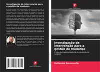 Produktbild: Investiga&ccedil;&atilde;o de interven&ccedil;&atilde;o para a gest&atilde;o da mudan&ccedil;a