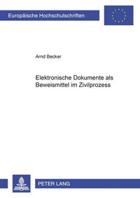 Produktbild: Elektronische Dokumente als Beweismittel im Zivilprozess
