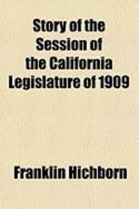 Produktbild: Story of the Session of the California Legislature of 1909