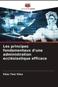 Produktbild: Les principes fondamentaux d'une administration eccl&eacute;siastique efficace