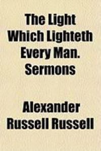 Produktbild: The Light Which Lighteth Every Man. Sermons