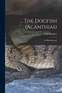Produktbild: ... The Dogfish (Acanthias); an Elasmobranch