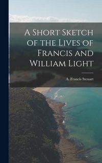 Produktbild: A Short Sketch of the Lives of Francis and William Light