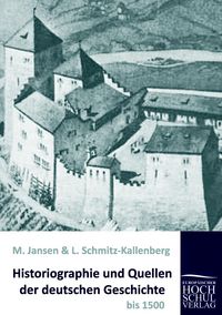 Produktbild: Historiographie und Quellen der deutschen Geschichte bis 1500