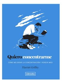 Produktbild: Quiero concentrarme : c&oacute;mo mejorar la concentraci&oacute;n y rendir m&aacute;s