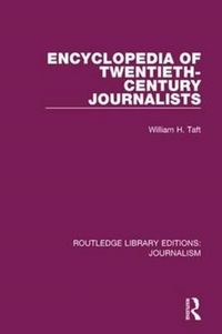 Produktbild: Taft, W: Encyclopaedia of Twentieth Century Journalists