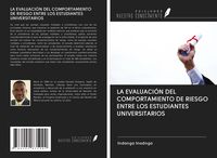 Produktbild: La Evaluaci&oacute;n Del Comportamiento De Riesgo Entre Los Estudiantes Universitarios