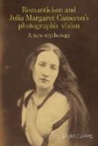 Produktbild: Romanticism and Julia Margaret Cameron's Photographic Vision