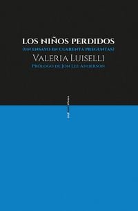 Produktbild: Los ni&ntilde;os perdidos : un ensayo en cuarenta preguntas