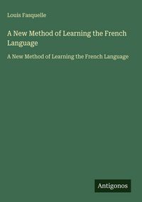 Produktbild: A New Method of Learning the French Language