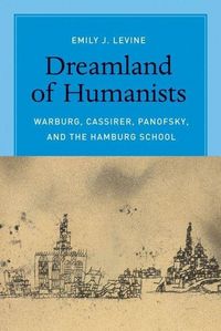 Produktbild: Levine, E: Dreamland of Humanists - Warburg, Cassirer, Panof