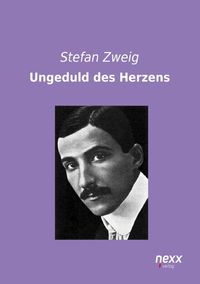 Bild vom Artikel Ungeduld des Herzens vom Autor Stefan Zweig