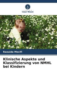 Produktbild: Klinische Aspekte und Klassifizierung von NMHL bei Kindern