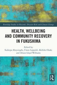 Produktbild: Health, Wellbeing and Community Recovery in Fukushima