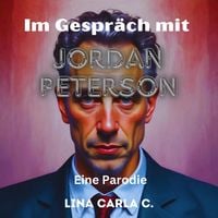 Produktbild: Im Gespr&auml;ch mit Jordan Peterson: Eine Parodie