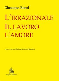 Produktbild: L' irrazionale, il lavoro, l'amore