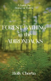 Produktbild: Forest Bathing in The Adirondacks
