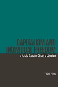 Produktbild: Patnaik, P: Capitalism and Individual Freedom - A Marxist Ec