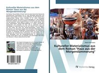 Produktbild: Kultureller Materialismus aus dem Roman "Haus aus der Morgend&auml;mmerung"