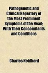 Produktbild: Pathogenetic and Clinical Repertory of the Most Prominent Symptoms of the Head; With Their Concomitants and Conditions
