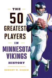 Produktbild: The 50 Greatest Players in Minnesota Vikings History