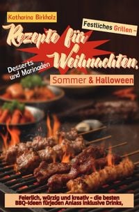 Produktbild: Festliches Grillen &ndash; Rezepte f&uuml;r Weihnachten, Sommer &amp; Halloween
