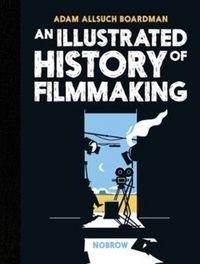 Produktbild: Boardman, A: Illustrated History of Filmmaking