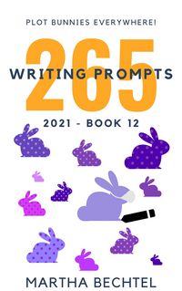 Produktbild: 265 Writing Prompts : 2021 Saturday Story Prompt Collection (Saturday Story Prompts - Yearly, #12)