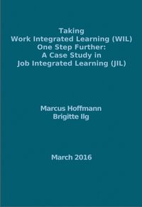 Produktbild: Taking Work Integrated Learning (WIL) One Step Further: A Case Study in Job Integrated Learning (JIL)