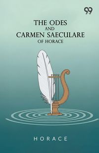Produktbild: The Odes And Carmen Saeculare Of Horace