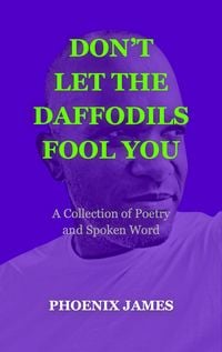 Produktbild: Don't Let the Daffodils Fool You (Poetry & Spoken Word)