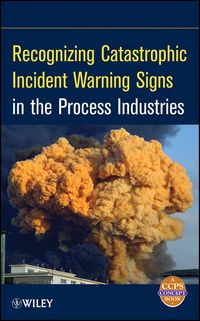 Produktbild: Recognizing Catastrophic Incident Warning Signs in the Process Industries