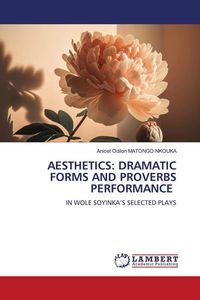 Produktbild: Aesthetics: Dramatic Forms and Proverbs Performance