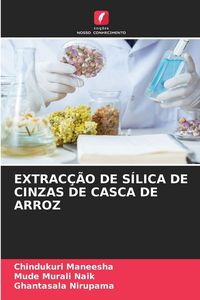 Produktbild: EXTRAC&Ccedil;&Atilde;O DE S&Iacute;LICA DE CINZAS DE CASCA DE ARROZ