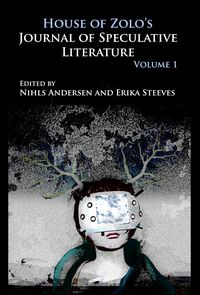 Produktbild: House of Zolo's Journal of Speculative Literature, Volume 1
