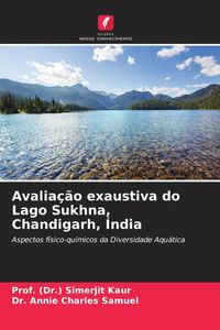 Produktbild: Avalia&ccedil;&atilde;o exaustiva do Lago Sukhna, Chandigarh, &Iacute;ndia