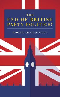 Produktbild: The End of British Party Politics?
